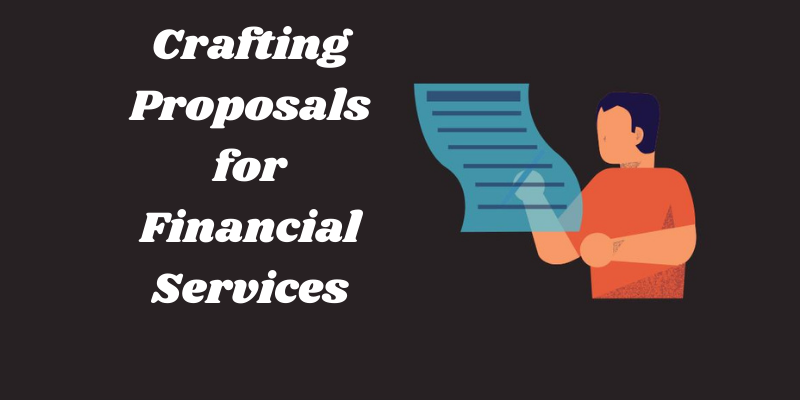 how to Crafting Proposals for Financial Services?