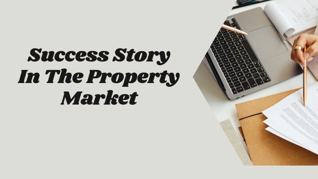 success stories in property market